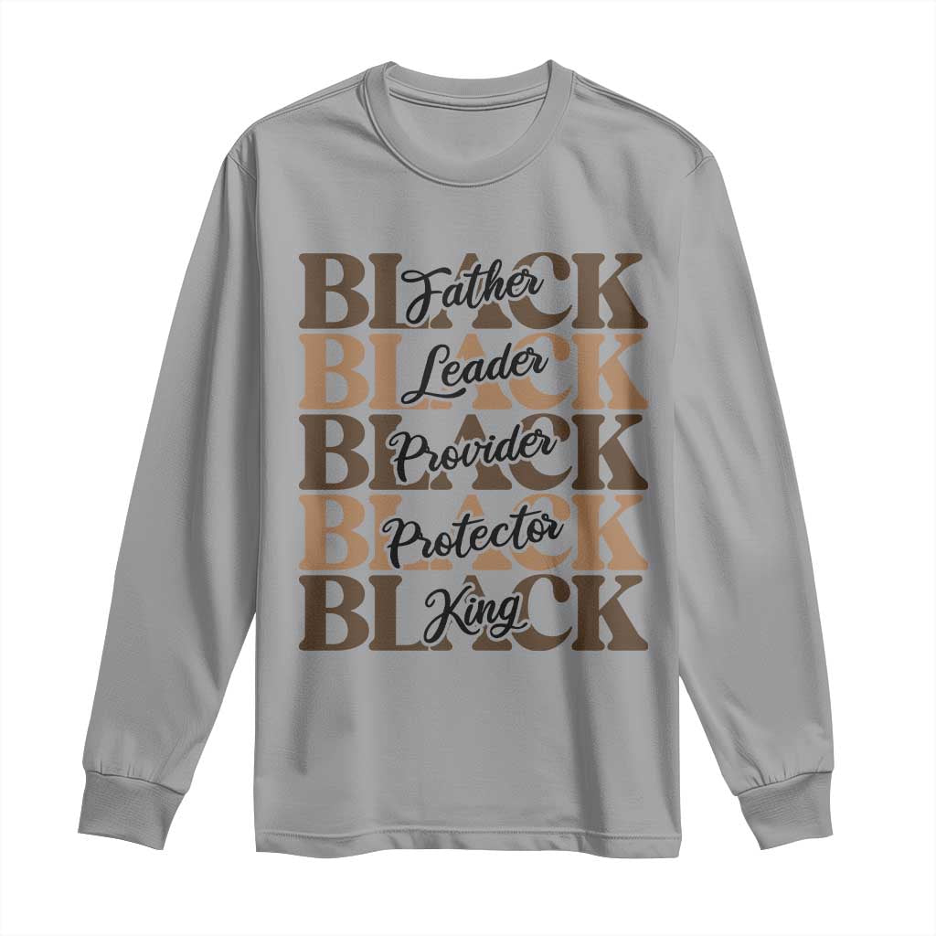 Father Leader Provider Protector King Long Sleeve Shirt Proud Black Dad Gift