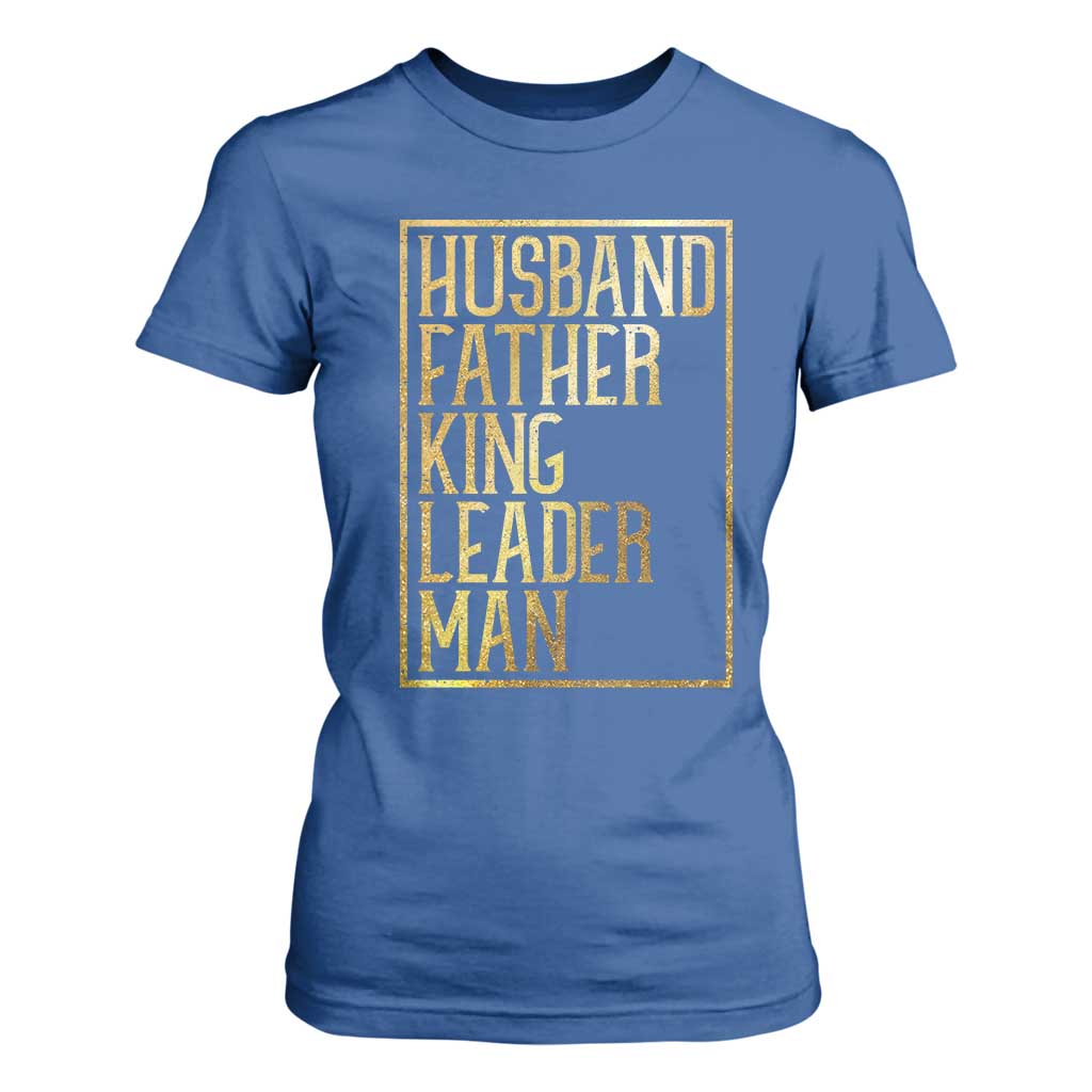Husband Father King Leader Man T Shirt For Women Proud Black Dad Gift