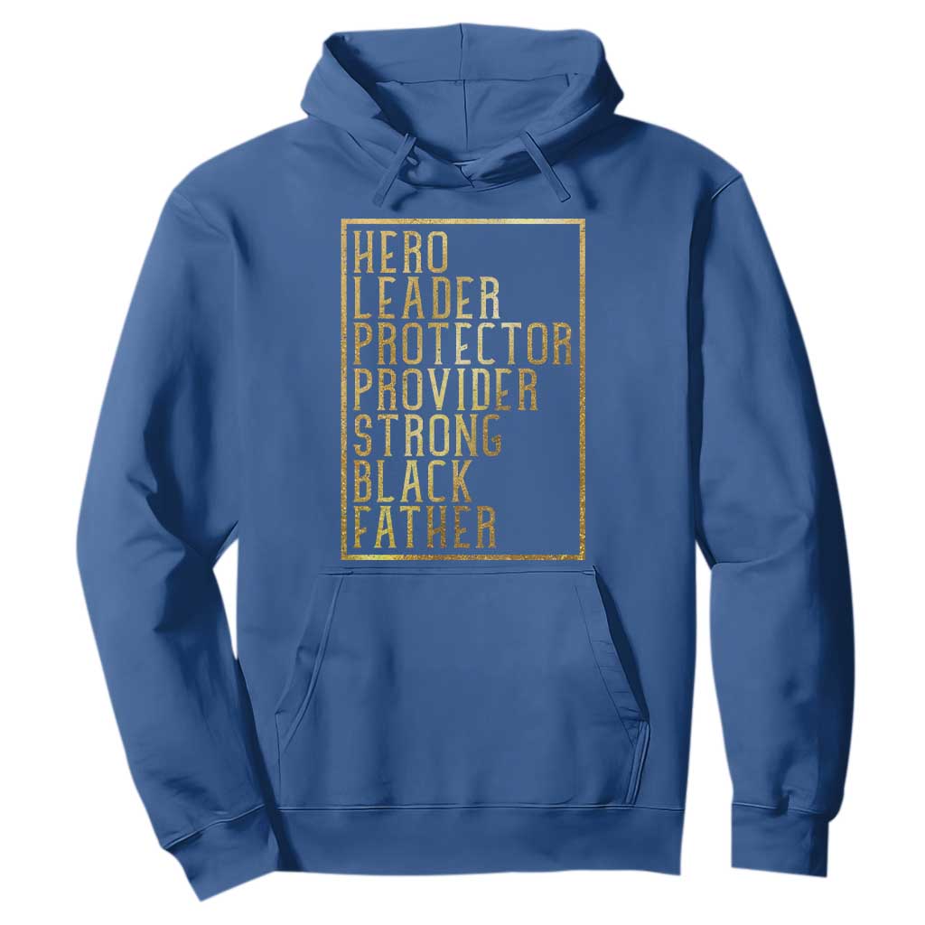 Strong Black Father Hoodie Hero Leader Provider Protector Gift