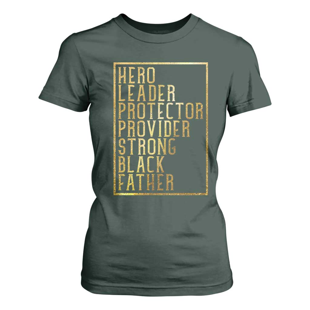 Strong Black Father T Shirt For Women Hero Leader Provider Protector Gift