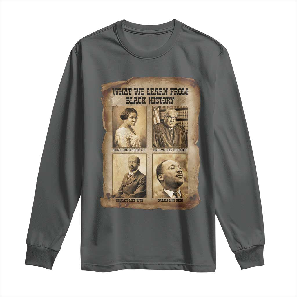 What We Learn From Black History Long Sleeve Shirt Iconic African American Figures - African Pride