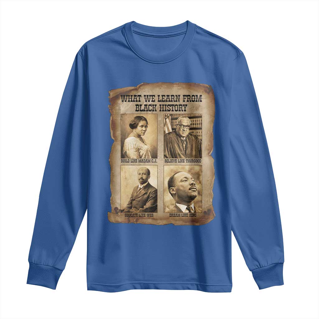 What We Learn From Black History Long Sleeve Shirt Iconic African American Figures - African Pride