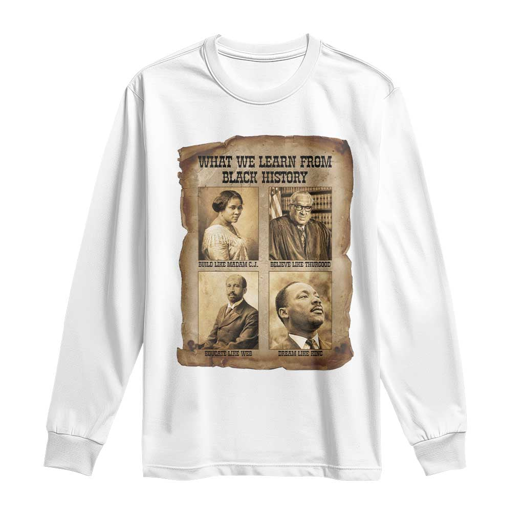 What We Learn From Black History Long Sleeve Shirt Iconic African American Figures - African Pride