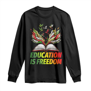 Education Is Freedom Long Sleeve Shirt Inspirational Black Teacher Gift - African Pride