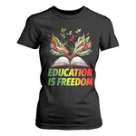 Education Is Freedom T Shirt For Women Inspirational Black Teacher Gift - African Pride
