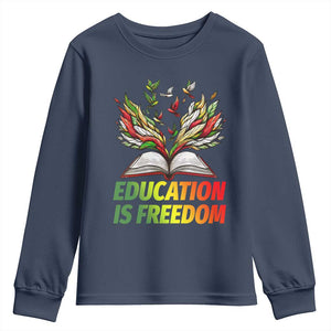 Education Is Freedom Youth Sweatshirt Inspirational Black Teacher Gift - African Pride