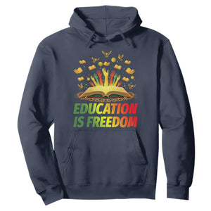 Education Is Freedom Hoodie Black Education Teacher Gift - African Pride