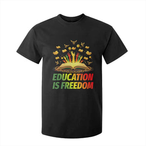 Education Is Freedom T Shirt For Kid Black Education Teacher Gift - African Pride