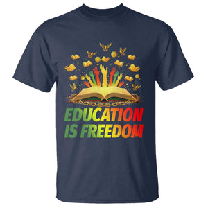 Education Is Freedom T Shirt Black Education Teacher Gift - African Pride