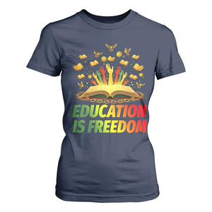 Education Is Freedom T Shirt For Women Black Education Teacher Gift - African Pride