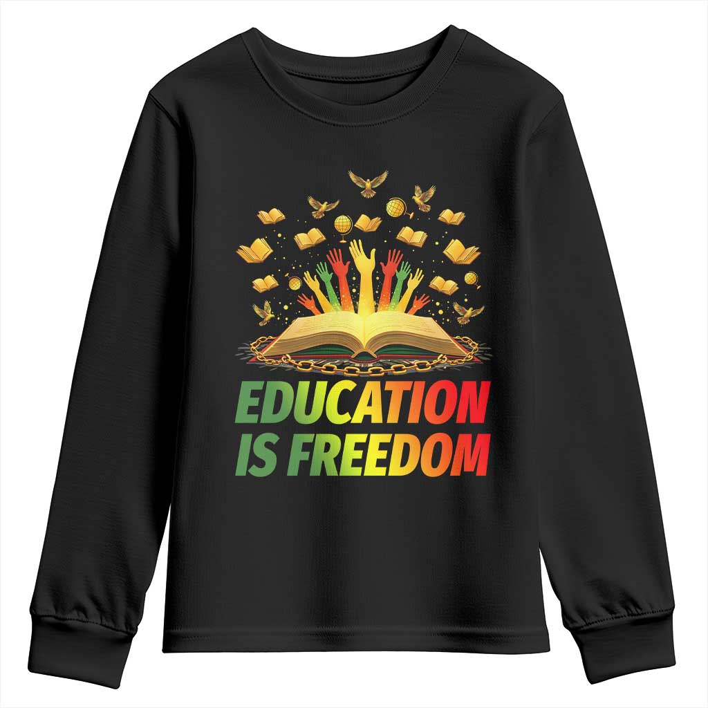 Education Is Freedom Youth Sweatshirt Black Education Teacher Gift - African Pride