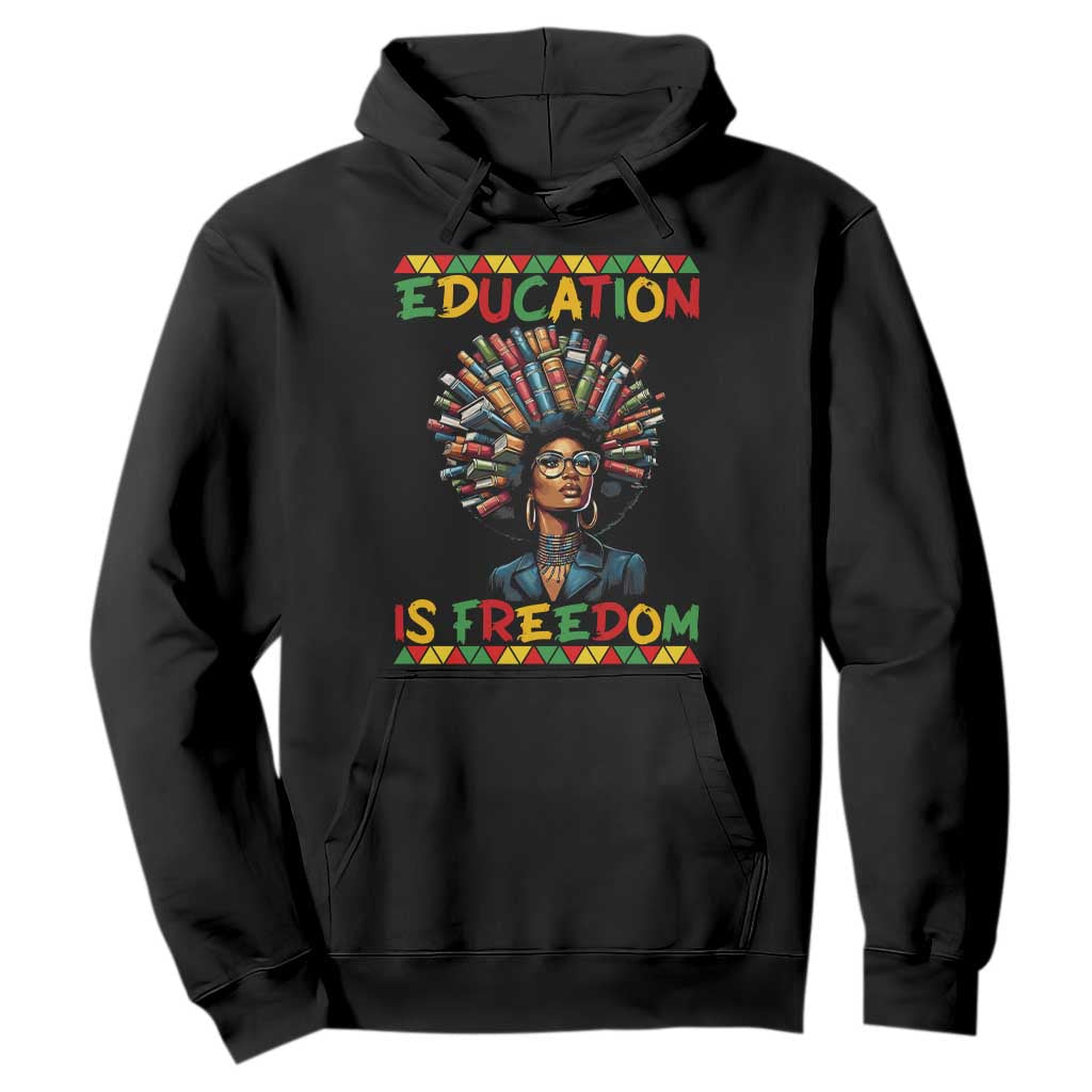 Education Is Freedom Hoodie Black History Month Gift For Teachers - African Pride