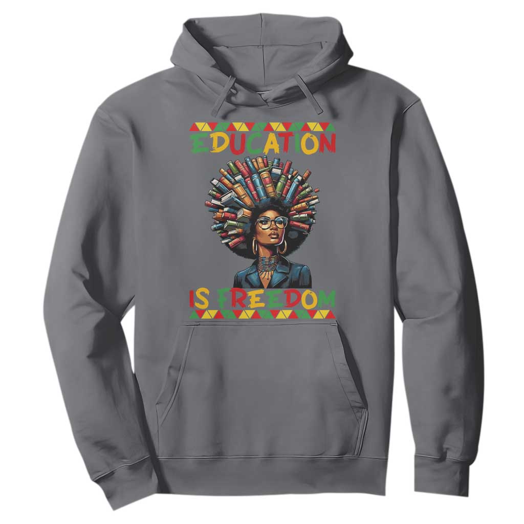 Education Is Freedom Hoodie Black History Month Gift For Teachers - African Pride