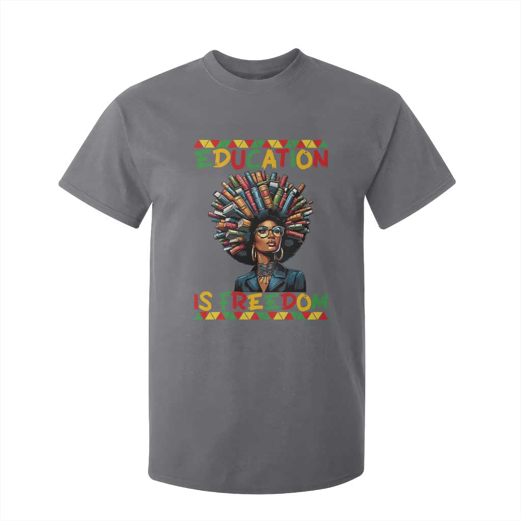 Education Is Freedom T Shirt For Kid Black History Month Gift For Teachers - African Pride