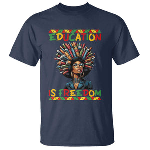 Education Is Freedom T Shirt Black History Month Gift For Teachers - African Pride