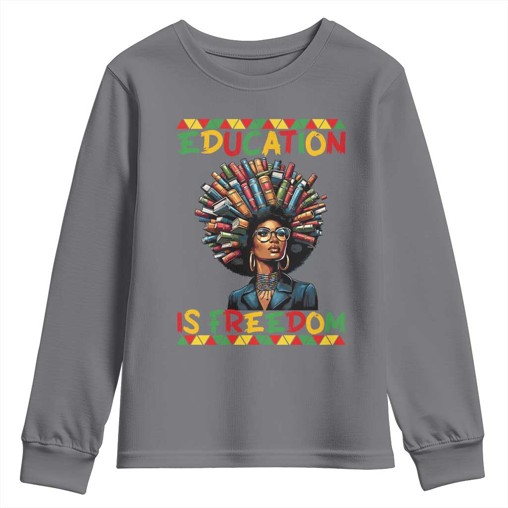 Education Is Freedom Youth Sweatshirt Black History Month Gift For Teachers - African Pride