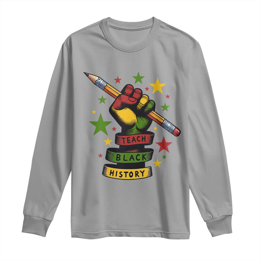 Teach Black History Education Pride Long Sleeve Shirt Black History Month - African Pride