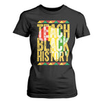 Teach Black History T Shirt For Women Black History Month Gift For Teachers - African Pride