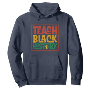 Black History Month Gift Hoodie Teach Black History Empowerment - African Pride