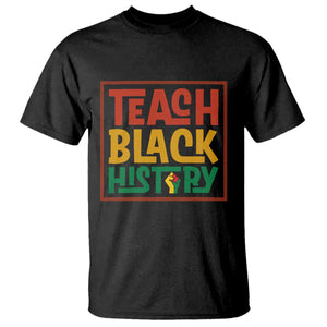 Black History Month Gift T Shirt Teach Black History Empowerment - African Pride