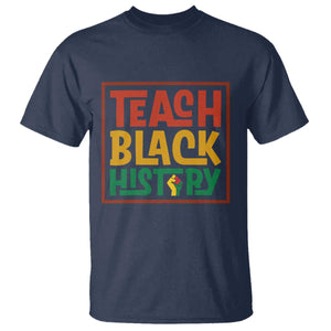 Black History Month Gift T Shirt Teach Black History Empowerment - African Pride