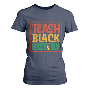 Black History Month Gift T Shirt For Women Teach Black History Empowerment - African Pride