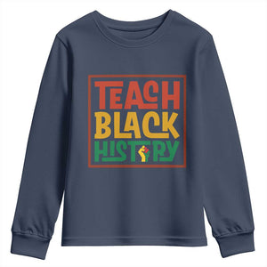 Black History Month Gift Youth Sweatshirt Teach Black History Empowerment - African Pride