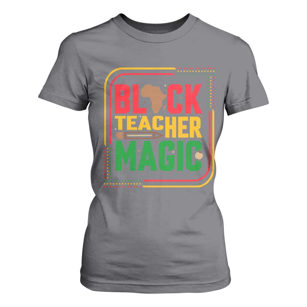 Black Teacher Magic T Shirt For Women African American Pride Educator Gift - African Pride