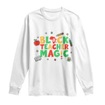 Inspirational Black Teacher Magic Long Sleeve Shirt African American History Month - African Pride