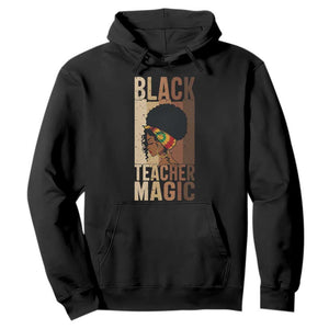 Black Teacher Magic Hoodie African American Pride Teacher Life - African Pride