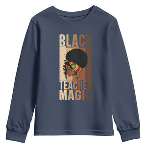 Black Teacher Magic Youth Sweatshirt African American Pride Teacher Life - African Pride