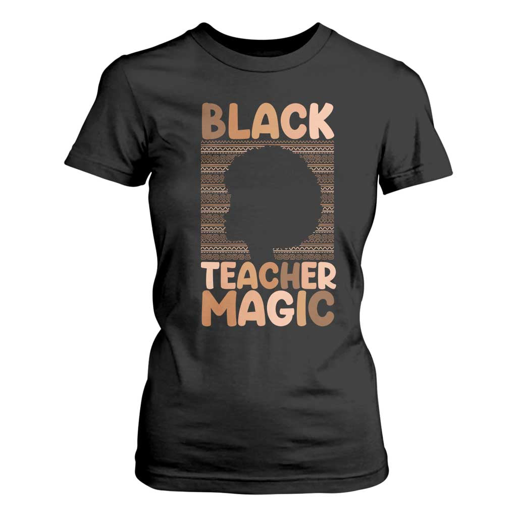 Black Teacher Magic T Shirt For Women Empowering African American Pride Teacher Gift - African Pride