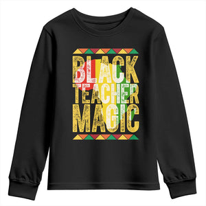 Black History Month Gift Youth Sweatshirt Black Teacher Magic - African Pride