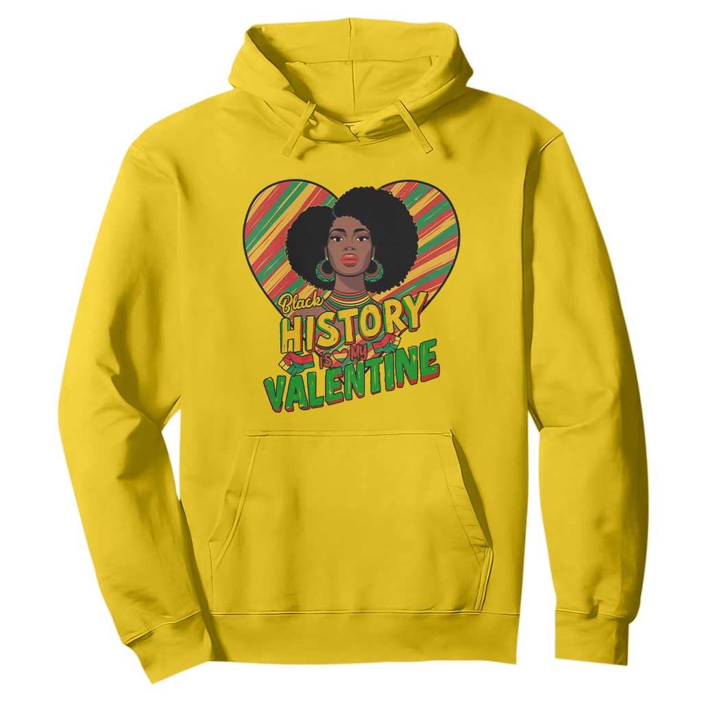 Black History Is My Valentine Hoodie Gift For Black Women - African Pride