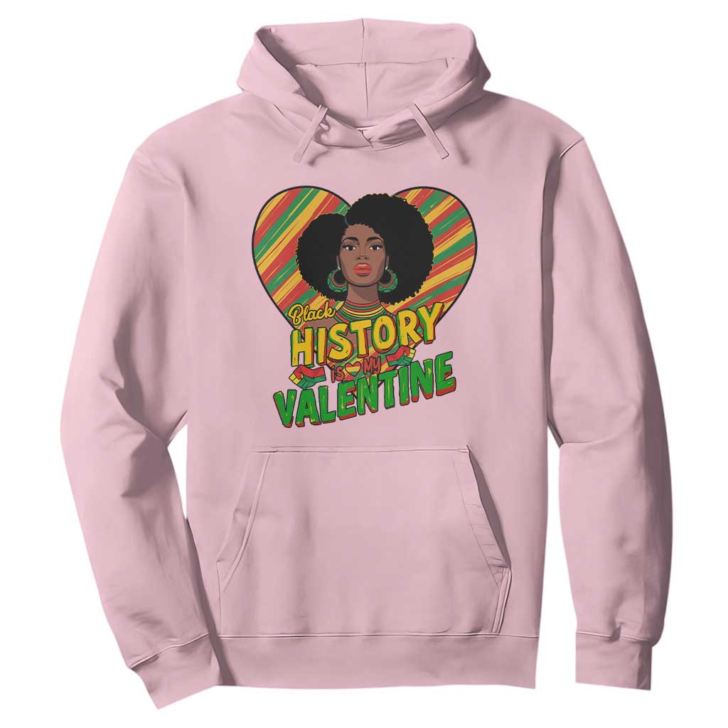 Black History Is My Valentine Hoodie Gift For Black Women - African Pride