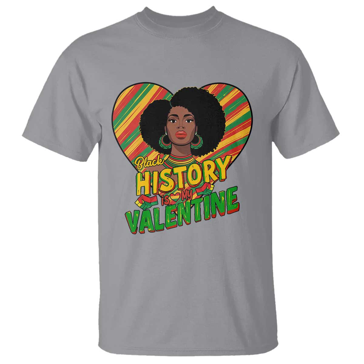 Black History Is My Valentine T Shirt Gift For Black Women - African Pride