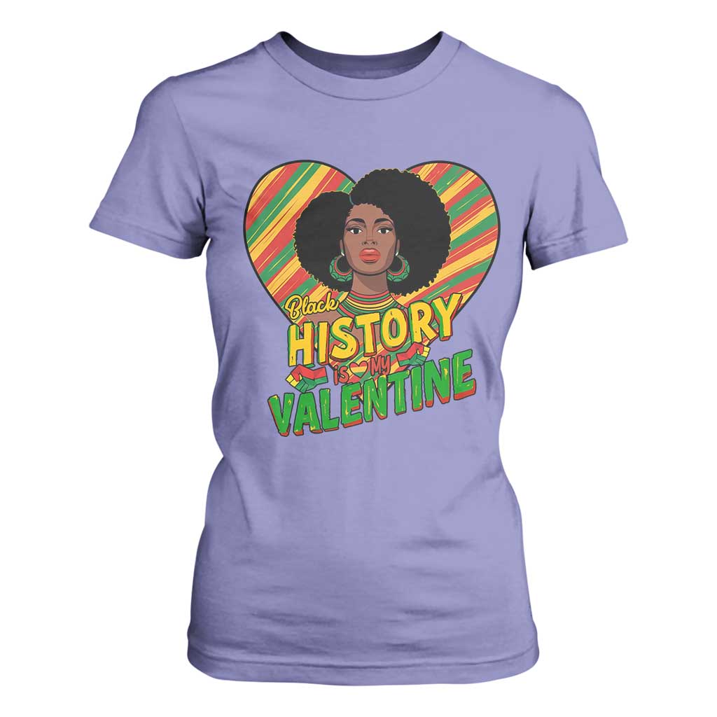 Black History Is My Valentine T Shirt For Women Gift For Black Women - African Pride