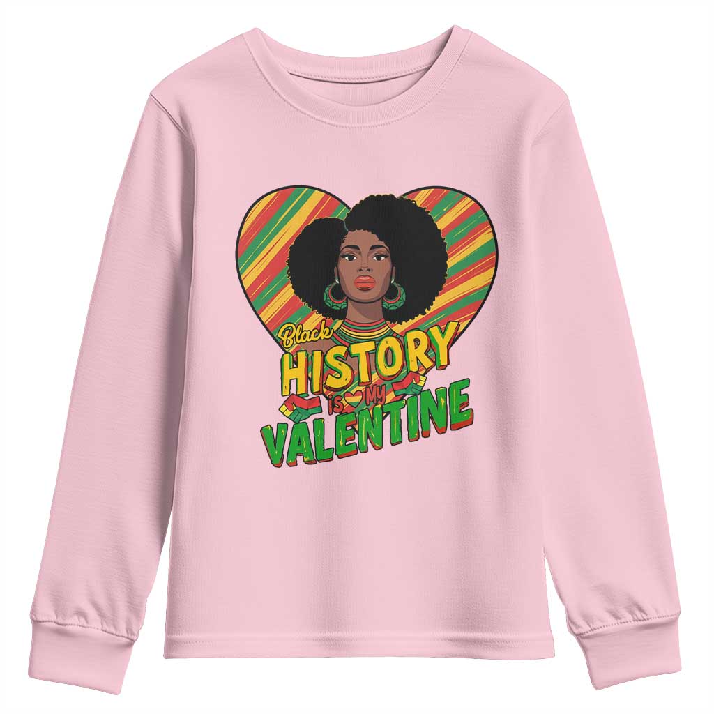 Black History Is My Valentine Youth Sweatshirt Gift For Black Women - African Pride