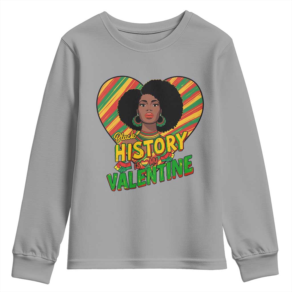 Black History Is My Valentine Youth Sweatshirt Gift For Black Women - African Pride