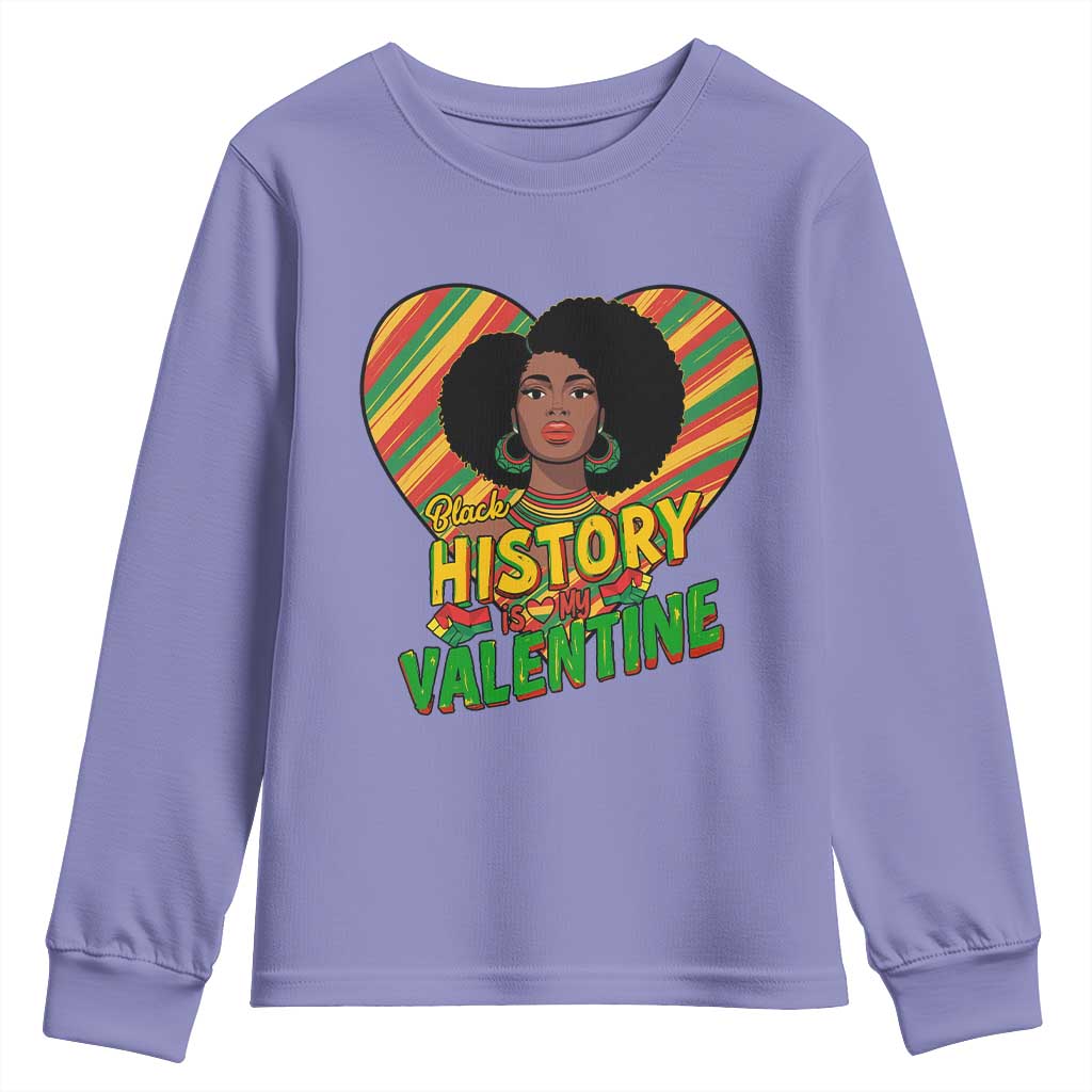 Black History Is My Valentine Youth Sweatshirt Gift For Black Women - African Pride