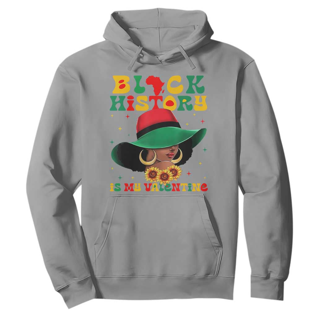 Black History Is My Valentine Hoodie Women Gift For February - African Pride