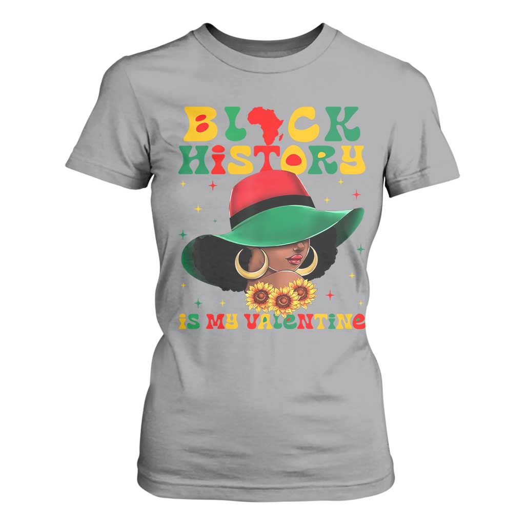 Black History Is My Valentine T Shirt For Women Women Gift For February - African Pride
