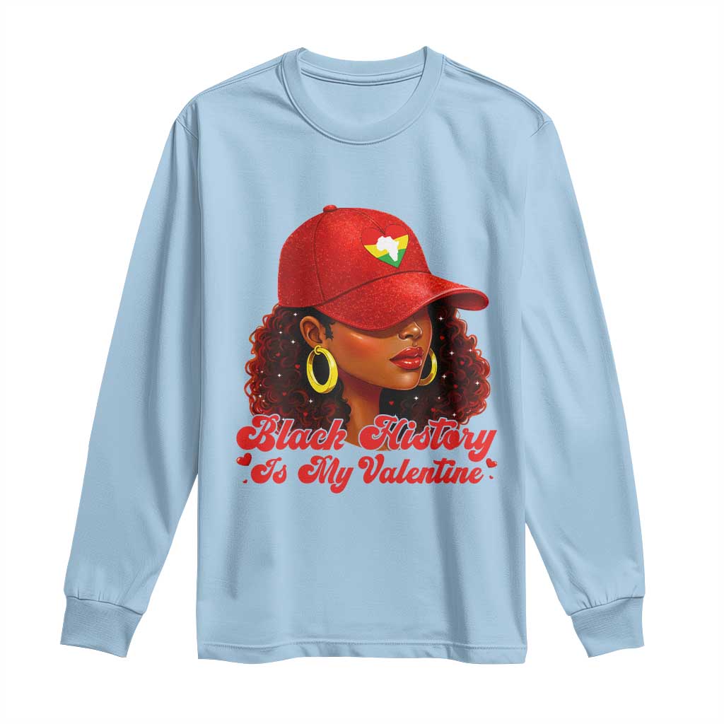 Black History Is My Valentine Long Sleeve Shirt Melanin Pride Valentines Day Gift - African Pride