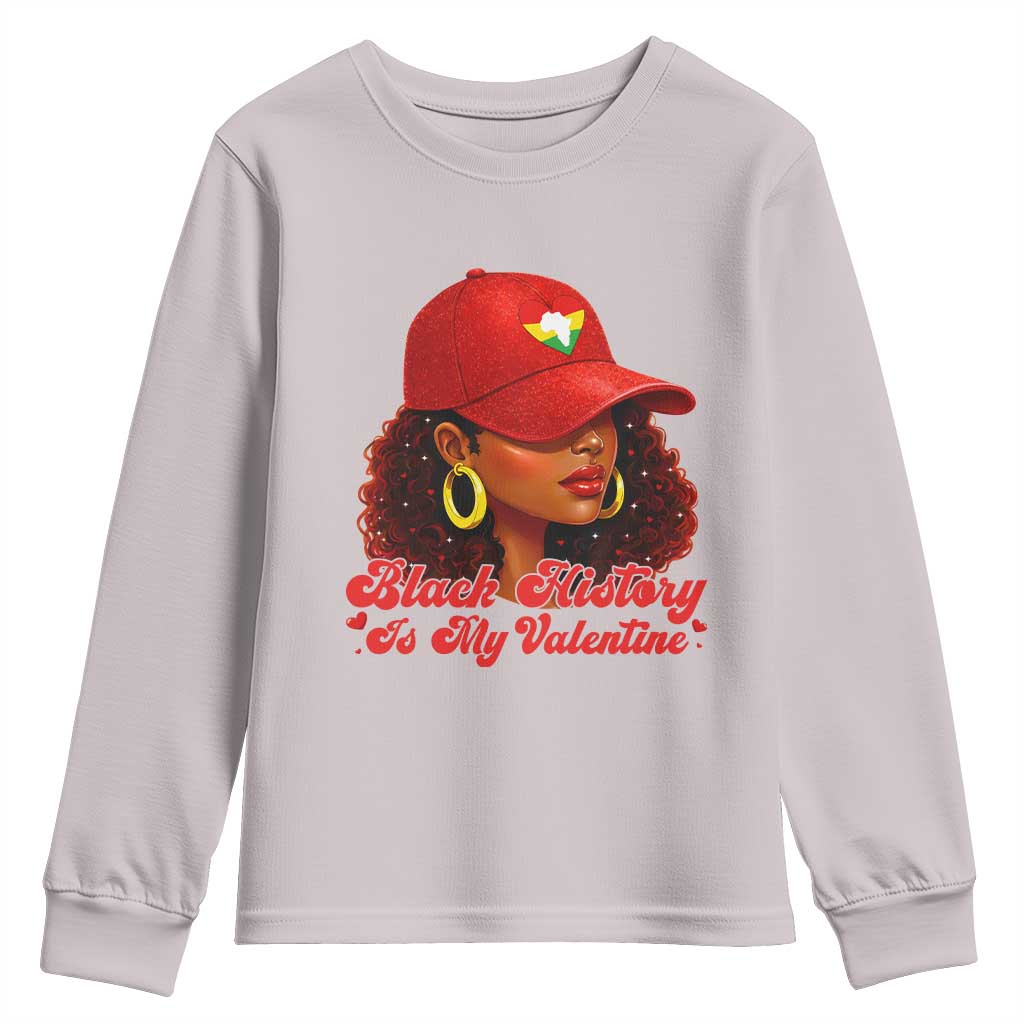 Black History Is My Valentine Youth Sweatshirt Melanin Pride Valentines Day Gift - African Pride