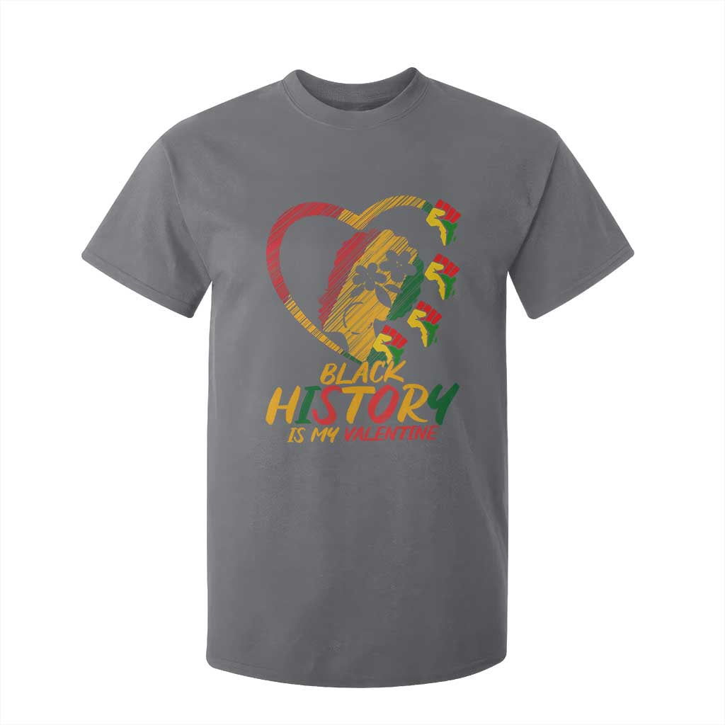 Black History Is My Valentine T Shirt For Kid Gift For Melanin Queen - African Pride