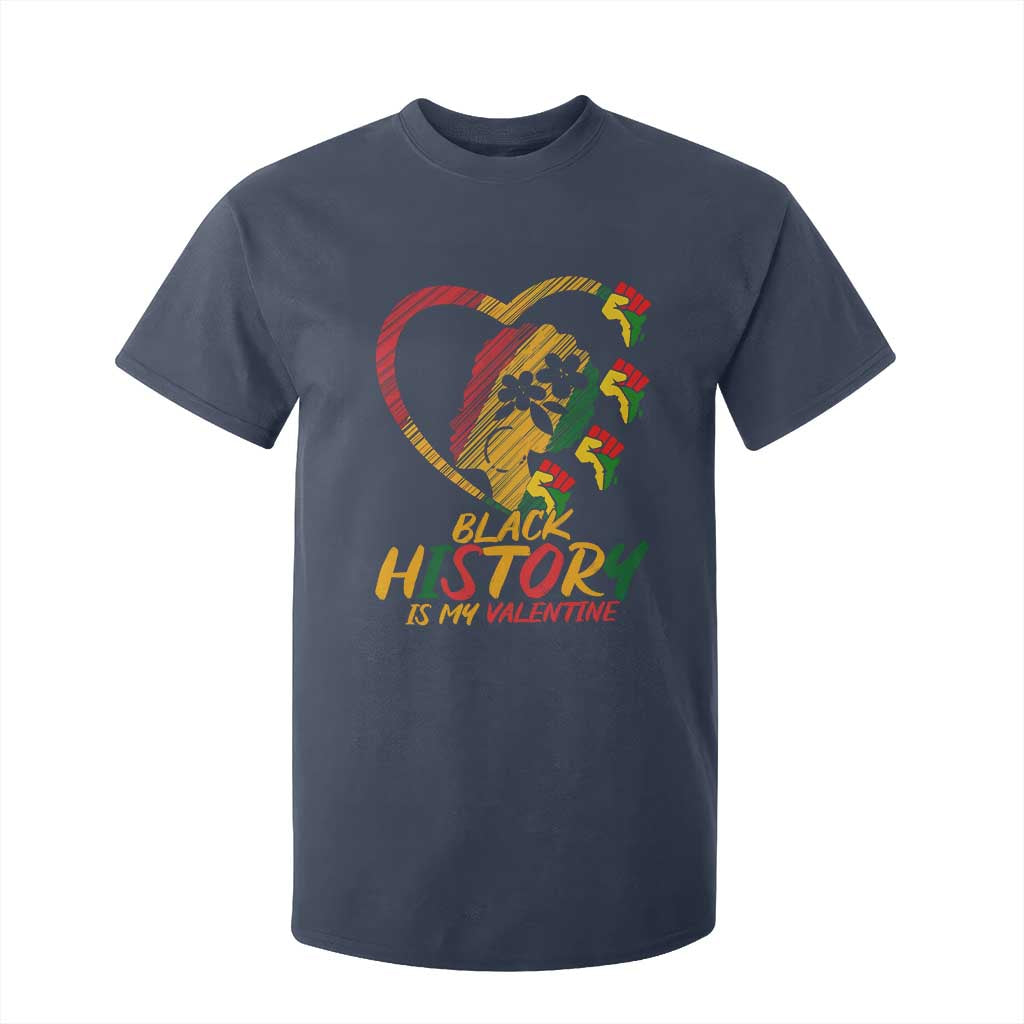 Black History Is My Valentine T Shirt For Kid Gift For Melanin Queen - African Pride
