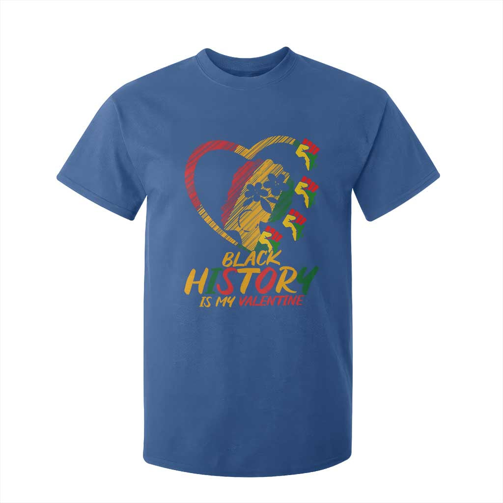 Black History Is My Valentine T Shirt For Kid Gift For Melanin Queen - African Pride