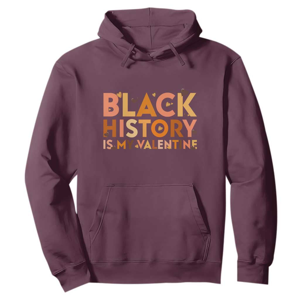 Black History Is My Valentine Hoodie African American Women Pride - African Pride