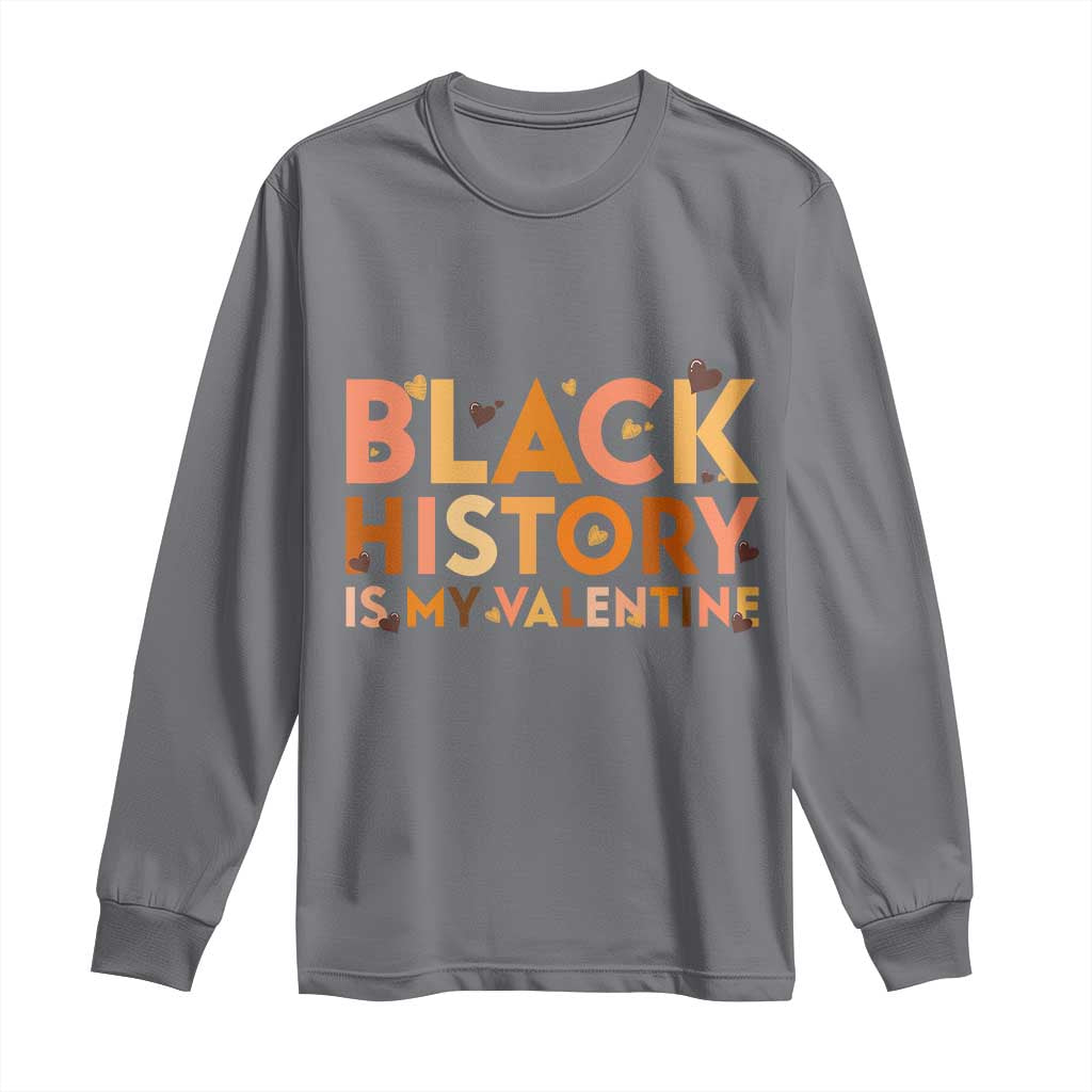Black History Is My Valentine Long Sleeve Shirt African American Women Pride - African Pride