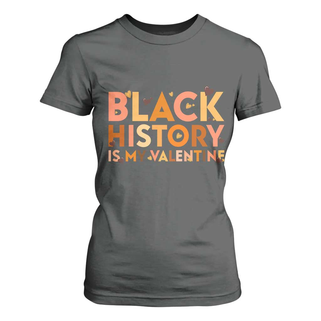 Black History Is My Valentine T Shirt For Women African American Women Pride - African Pride